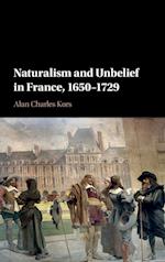 Naturalism and Unbelief in France, 1650–1729