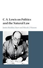 C. S. Lewis on Politics and the Natural Law