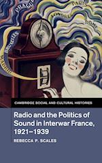 Radio and the Politics of Sound in Interwar France, 1921–1939