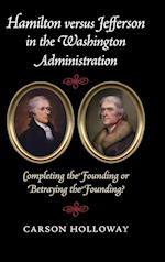 Hamilton versus Jefferson in the Washington Administration