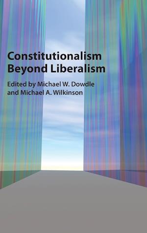 Constitutionalism beyond Liberalism