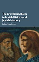 The Christian Schism in Jewish History and Jewish Memory