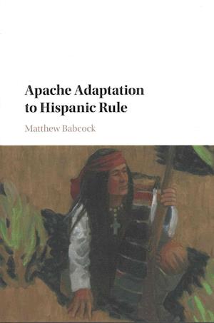 Apache Adaptation to Hispanic Rule