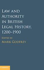 Law and Authority in British Legal History, 1200–1900