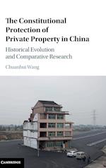The Constitutional Protection of Private Property in China