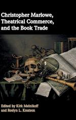 Christopher Marlowe, Theatrical Commerce, and the Book Trade