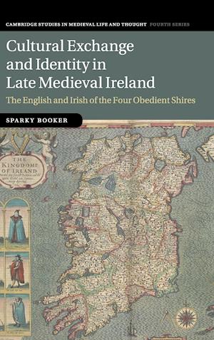 Cultural Exchange and Identity in Late Medieval Ireland
