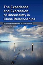 The Experience and Expression of Uncertainty in Close Relationships