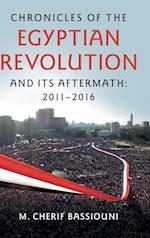 Chronicles of the Egyptian Revolution and its Aftermath: 2011-2016