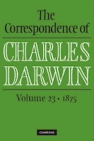 The Correspondence of Charles Darwin: Volume 23, 1875