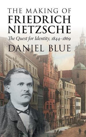 The Making of Friedrich Nietzsche