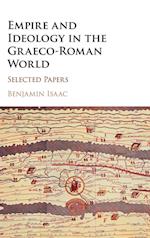 Empire and Ideology in the Graeco-Roman World