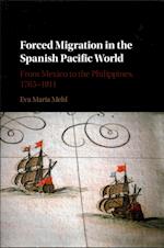 Forced Migration in the Spanish Pacific World