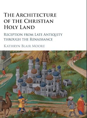 The Architecture of the Christian Holy Land