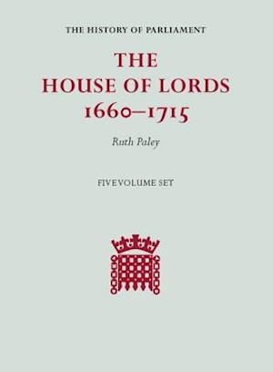 The House of Lords, 1660–1715 5 Volume Hardback Set