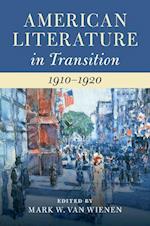 American Literature in Transition, 1910–1920