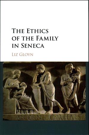 The Ethics of the Family in Seneca