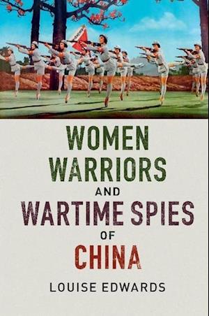 Women Warriors and Wartime Spies of China
