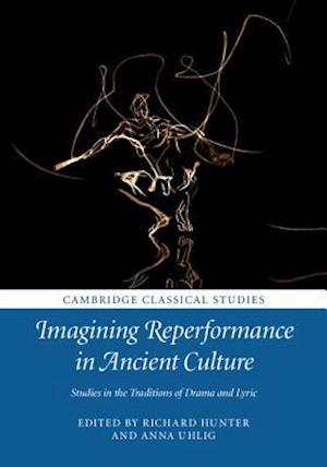 Imagining Reperformance in Ancient Culture