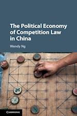The Political Economy of Competition Law in China