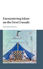 Encountering Islam on the First Crusade