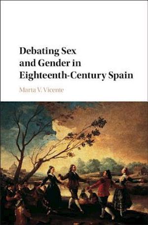 Debating Sex and Gender in Eighteenth-Century Spain