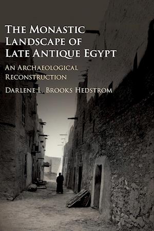 The Monastic Landscape of Late Antique Egypt