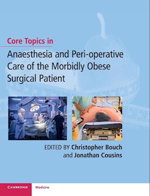 Core Topics in Anaesthesia and Peri-operative Care of the Morbidly Obese Surgical Patient