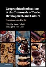 Geographical Indications at the Crossroads of Trade, Development, and Culture