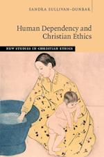Human Dependency and Christian Ethics