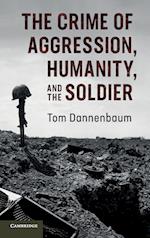 The Crime of Aggression, Humanity, and the Soldier
