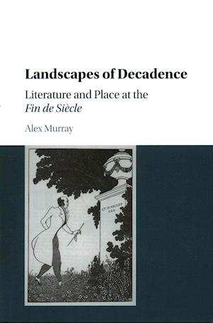 Landscapes of Decadence