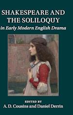 Shakespeare and the Soliloquy in Early Modern English Drama