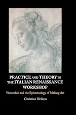 Practice and Theory in the Italian Renaissance Workshop