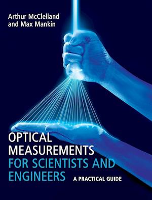 Optical Measurements for Scientists and Engineers