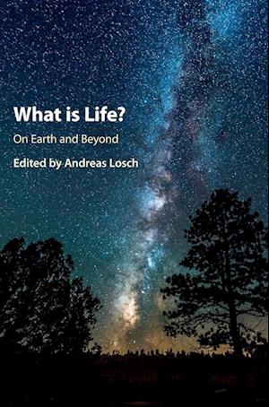 What is Life? On Earth and Beyond