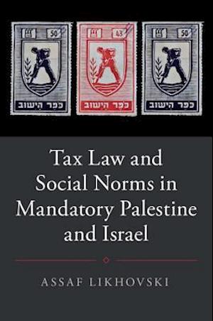 Tax Law and Social Norms in Mandatory Palestine and Israel