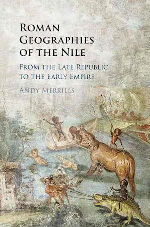 Roman Geographies of the Nile