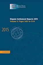 Dispute Settlement Reports 2015: Volume 5, Pages 2457–3114
