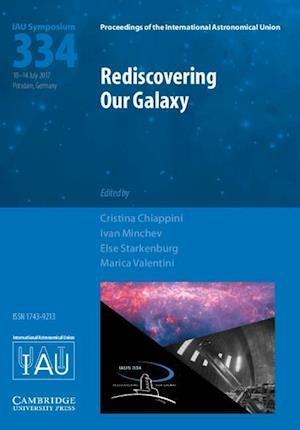 Rediscovering Our Galaxy (IAU S334)