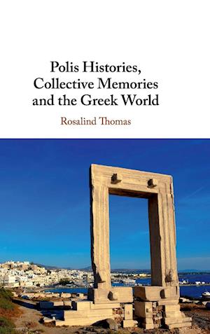 Polis Histories, Collective Memories and the Greek World