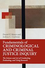 Fundamentals of Criminological and Criminal Justice Inquiry