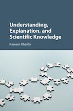 Understanding, Explanation, and Scientific Knowledge