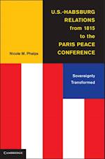 U.S.-Habsburg Relations from 1815 to the Paris Peace Conference