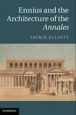 Ennius and the Architecture of the Annales