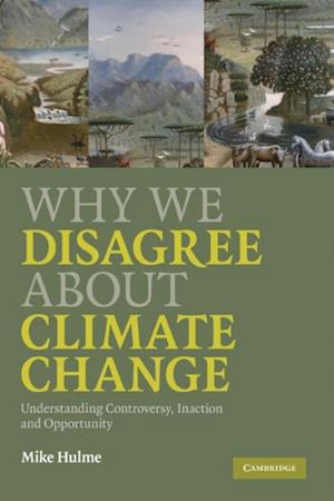 Why We Disagree about Climate Change