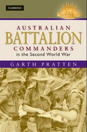 Australian Battalion Commanders in the Second World War