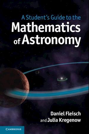 Student's Guide to the Mathematics of Astronomy