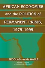 African Economies and the Politics of Permanent Crisis, 1979-1999