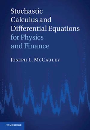 Stochastic Calculus and Differential Equations for Physics and Finance